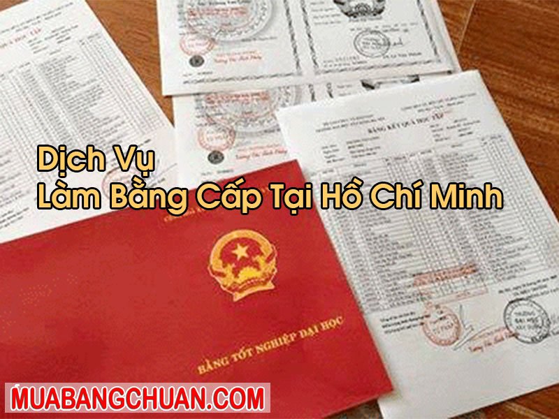 Làm Bằng Cấp Tại Hồ Chí Minh